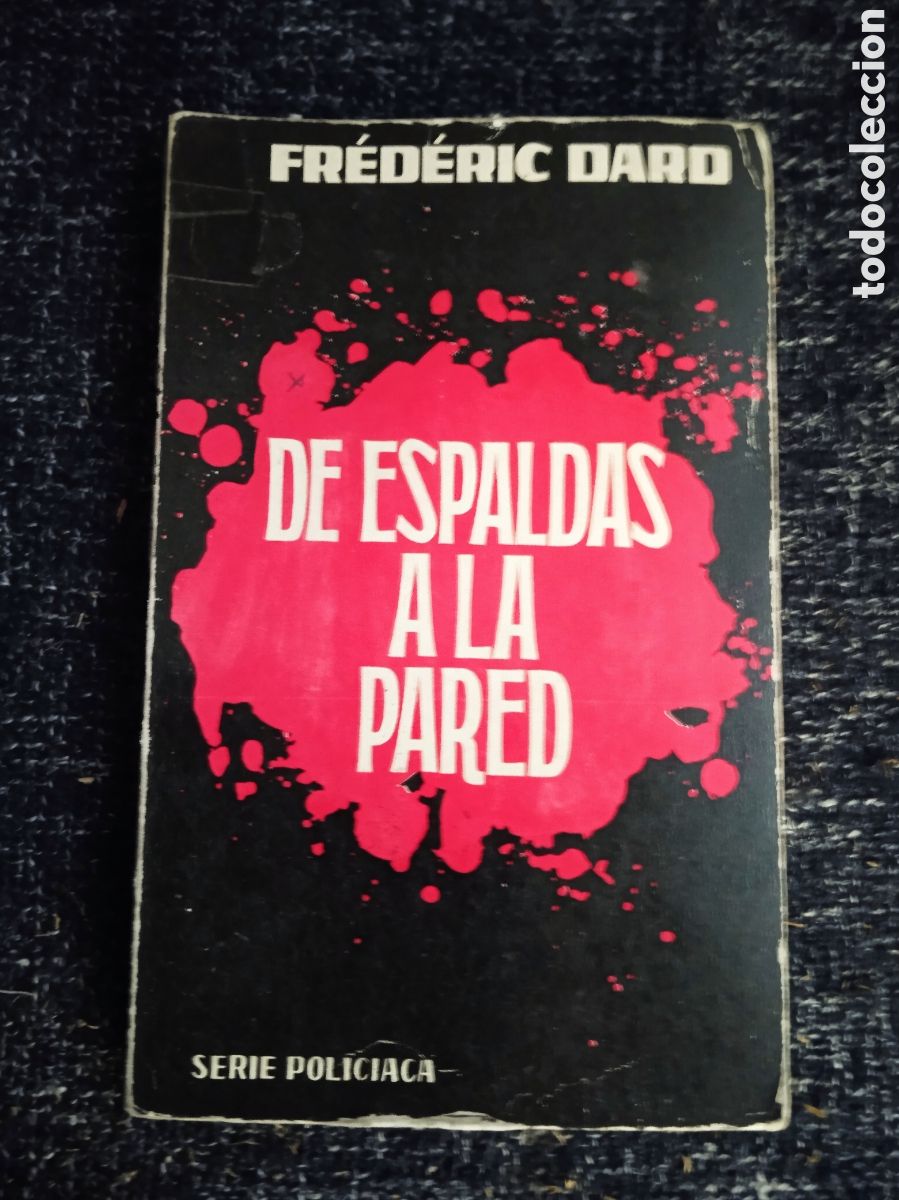 Second hand books: De espaldas a la pared. / Fr&eacute;d&eacute;ric Dard