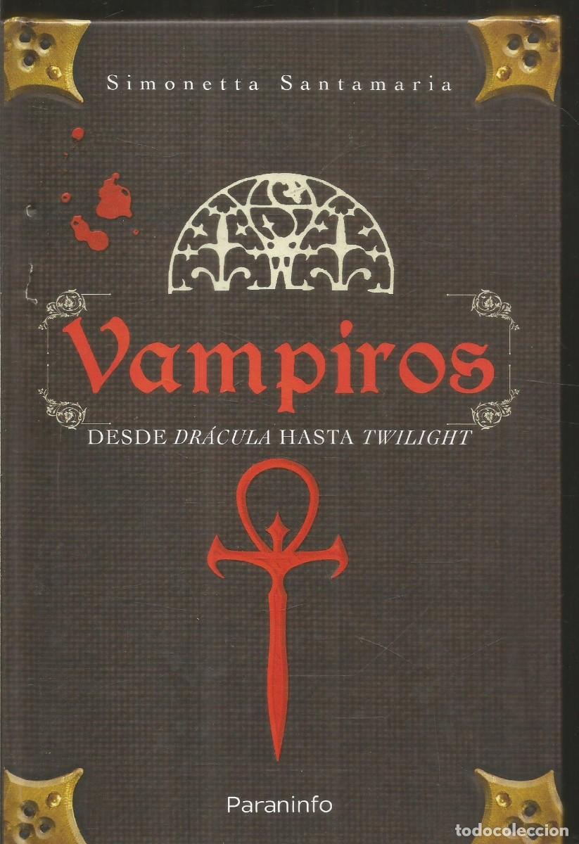 Libros de segunda mano: SIMONETTA SANTAMARIA. VAMPIROS. DESDE DRACULA HASTA TWILIGHT. PARANINFO