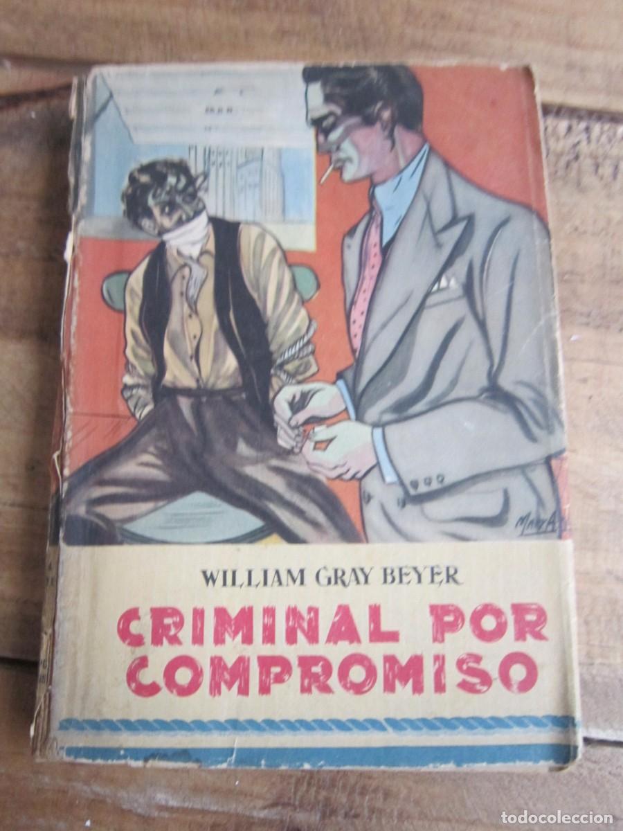 Libros de segunda mano: CRIMINAL POR COMPROMISO. William Gray Beyer. El Elefante Blanco n&ordm; 147. Saturnino Calleja