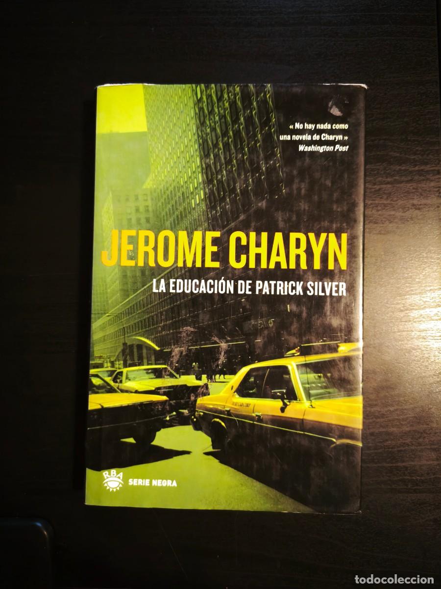 Libros de segunda mano: La educaci&oacute;n de Patrick Silver - Jerome Charyn - Foto 1