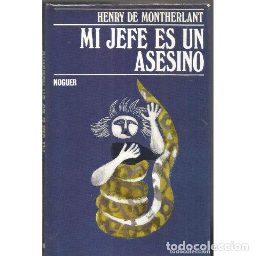 Gebrauchte B&uuml;cher: MI JEFE ES UN ASESINO - HENRY de MONTHERLANT - Sin Especificar