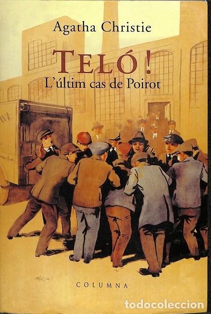 Libros de segunda mano: TEL&Oacute;! L'&Uacute;LTIM CAS DE POIROT - AGATHA CHRISTIE - COLUMNA - CL&Agrave;SSICA - 2002
