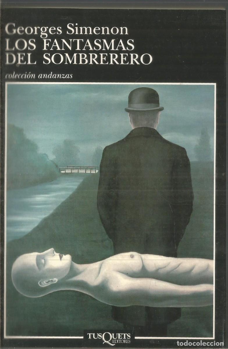 Libros de segunda mano: GEORGES SIMENON. LOS FANTASMAS DEL SOMBRERERO. TUSQUETS ANDANZAS. PRIMERA EDICION