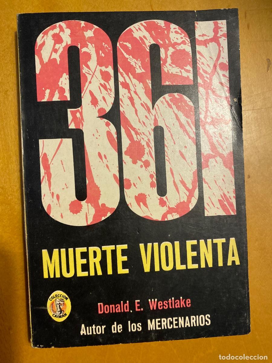 Libros de segunda mano: 361 MUERTE VIOLENTA DONALD E WESTLAKE COLECCION CAIMAN DIANA 1962