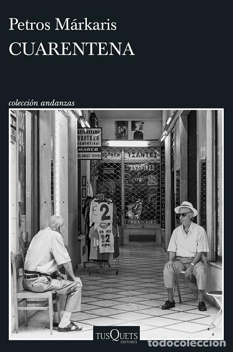 Gebrauchte B&uuml;cher: CUARENTENA - M&Aacute;RKARIS, PETROS - TUSQUETS EDITOR - ANDANZAS - 2022