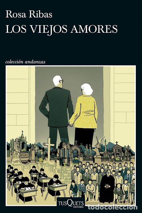 Libri di seconda mano: LOS VIEJOS AMORES - RIBAS, ROSA - TUSQUETS EDITORES - ANDANZAS 4 - 2025