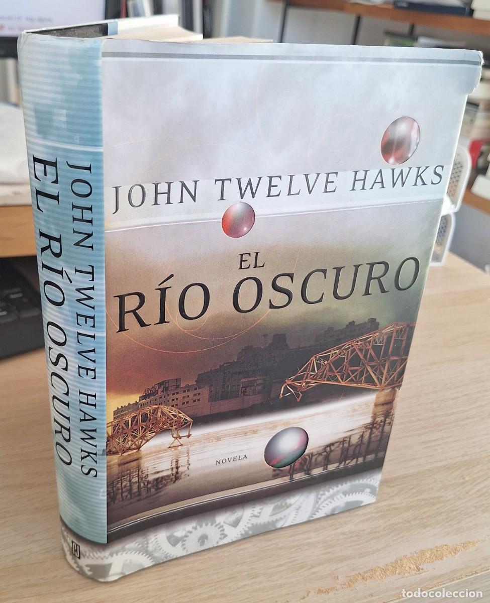 Libros de segunda mano: EL R&Iacute;O OSCURO - TWELVE HAWKS, JOHN