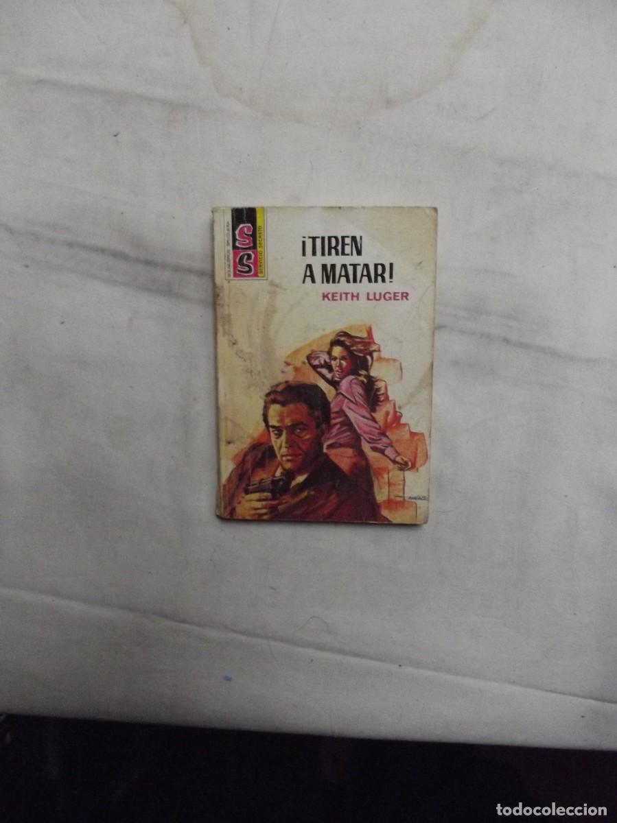 Libros de segunda mano: NOVELA POLICIACA - &iexcl; TIREN A MATAR ! POR KEITH LUGER
