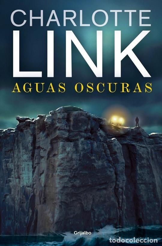 Libros de segunda mano: AGUAS OSCURAS - Charlotte Link - Grijalbo - 2025 - Kate Linville & Caleb Hale 5