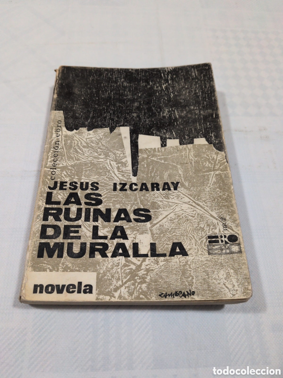 Second hand books: Las ruinas de la muralla. Jes&uacute;s Izcaray. Colecci&oacute;n Ebro. 1965