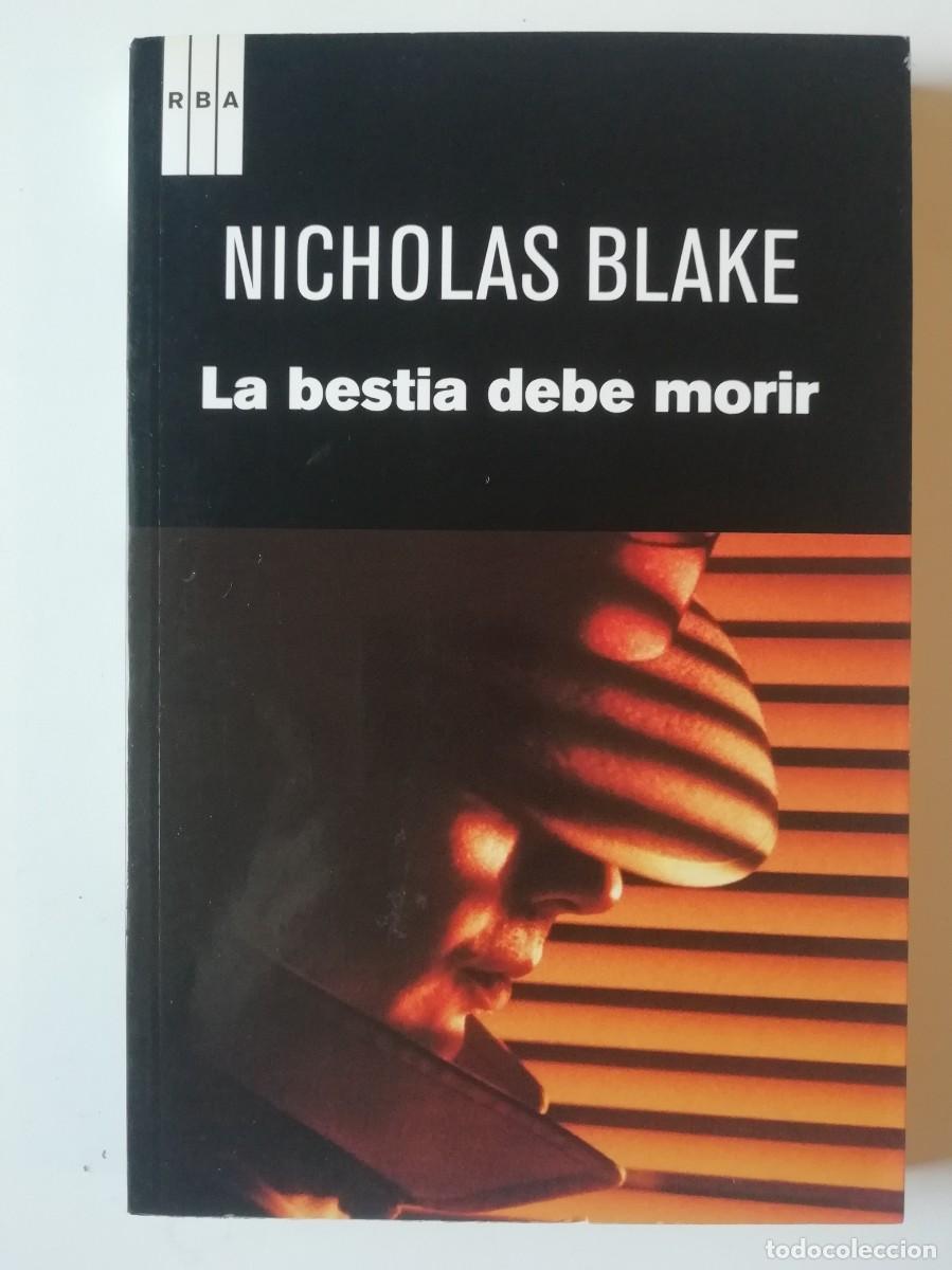 Libros de segunda mano: LA BESTIA DEBE MORIR - NICHOLAS BLAKE - ED. RBA 2011