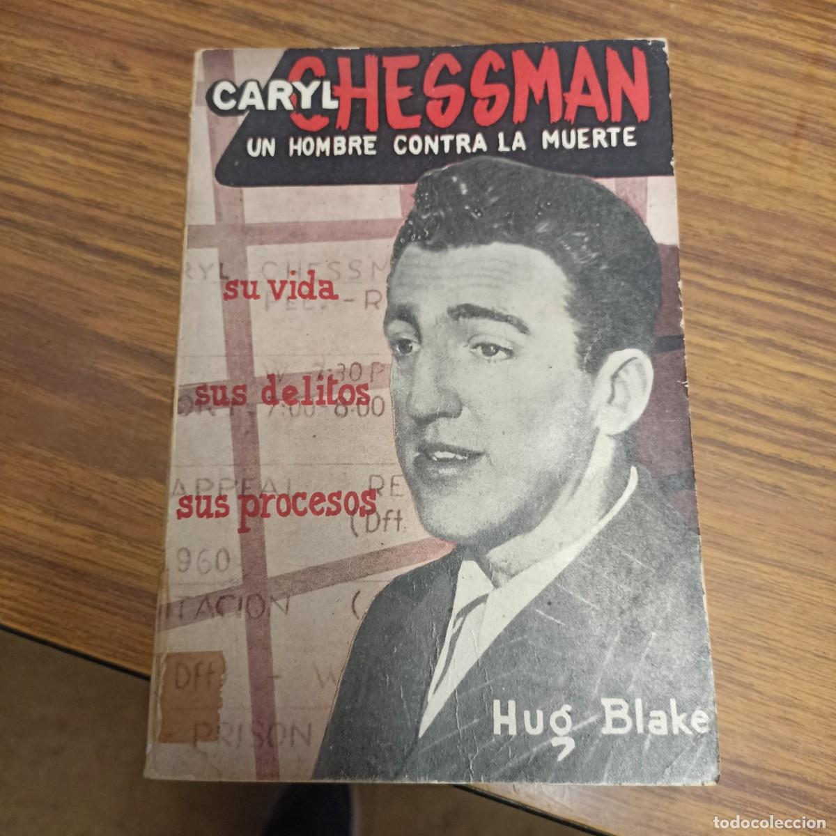 Libri di seconda mano: Caryl Chessman un hombre contra la Muerte por Hug Blake
