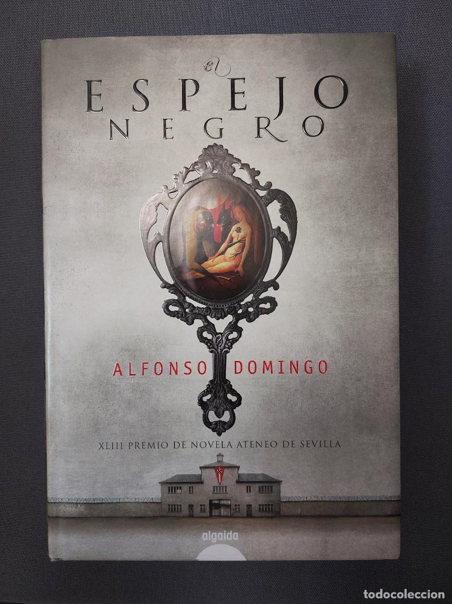 Libri di seconda mano: Alfonso Domingo. El espejo negro. XLIII Premio de Novela Ateneo de Sevilla