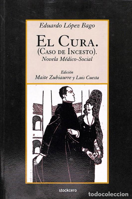 Gebrauchte B&uuml;cher: El Cura (Caso de Incesto): Novela M&eacute;dico-Social - L&oacute;pez Bago, Eduardo - stockcero - 2013