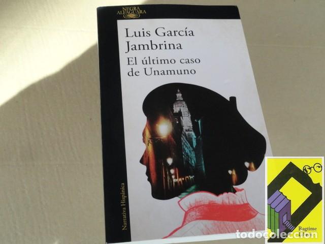 Libros de segunda mano: GARCIA JAMBRINA, Luis: El &uacute;ltimo caso de Unamuno