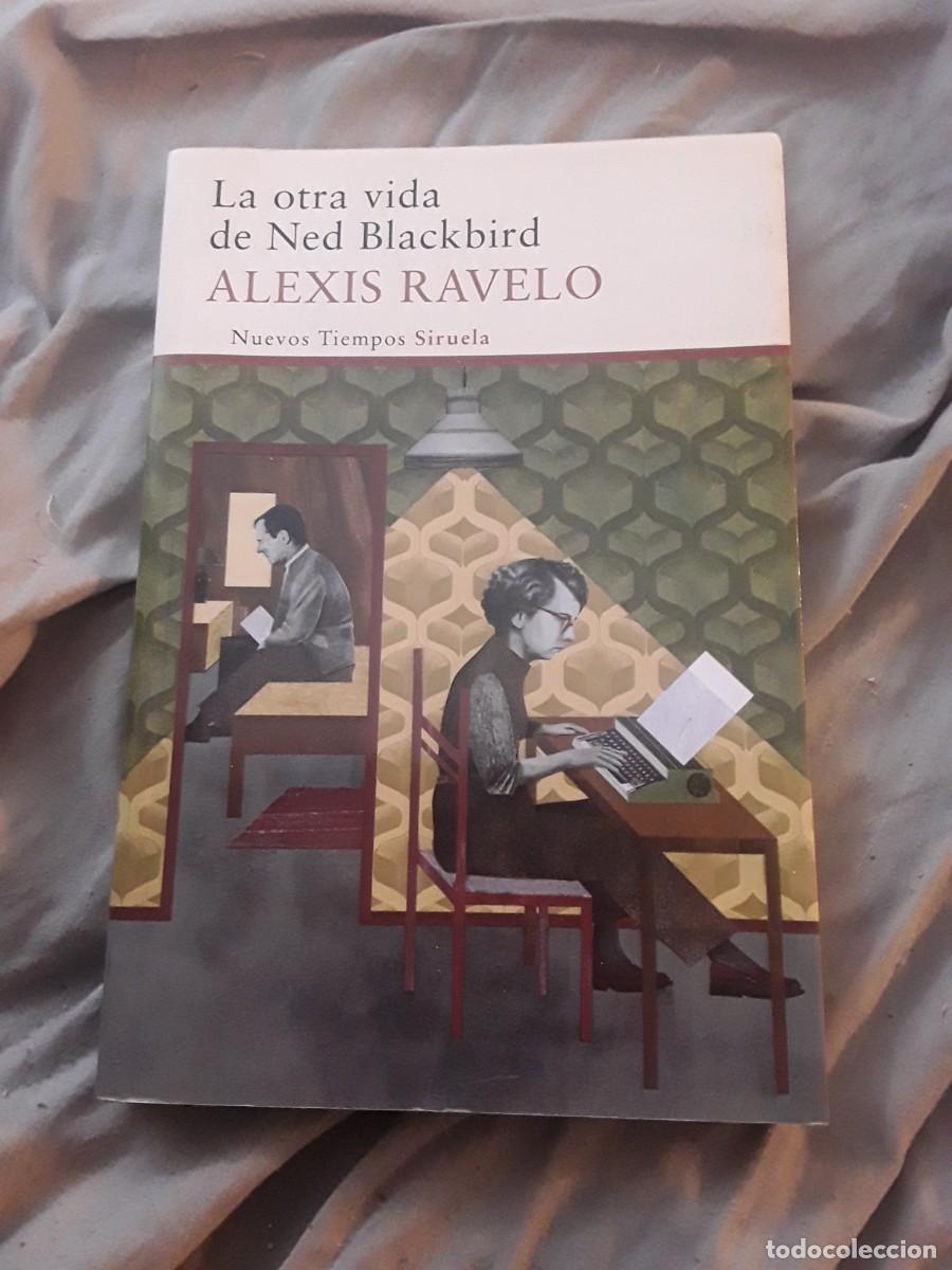 Second hand books: La otra vida de Ned Blackbird, de Alexis Ravelo. Siruela (Dedicado, dedicatoria)