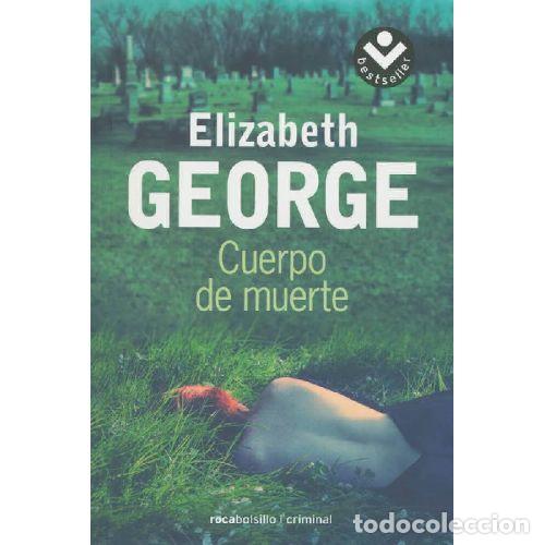 Libri di seconda mano: Cuerpo de Muerte - Elizabeth George - Martinez Roca - 2011, 1&ordf; ed. - Criminal - Trad. Luc&iacute;a Lijtmaer