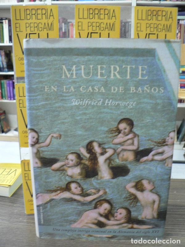 Libros de segunda mano: Muerte en la casa de ba&ntilde;os - Wilfried Horwege - Mart&iacute;nez Roca - Barcelona 2001