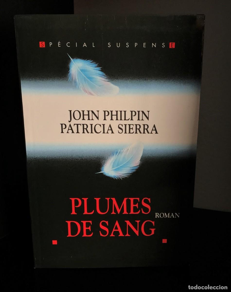 Gebrauchte B&uuml;cher: Plumes de sang de John Philpin e Patricia Sierra - Sp&eacute;cial suspense