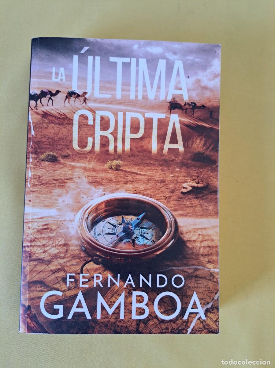Libros de segunda mano: FERNANDO GAMBOA - LA ULTIMA CRIPTA - 2008 - Foto 2