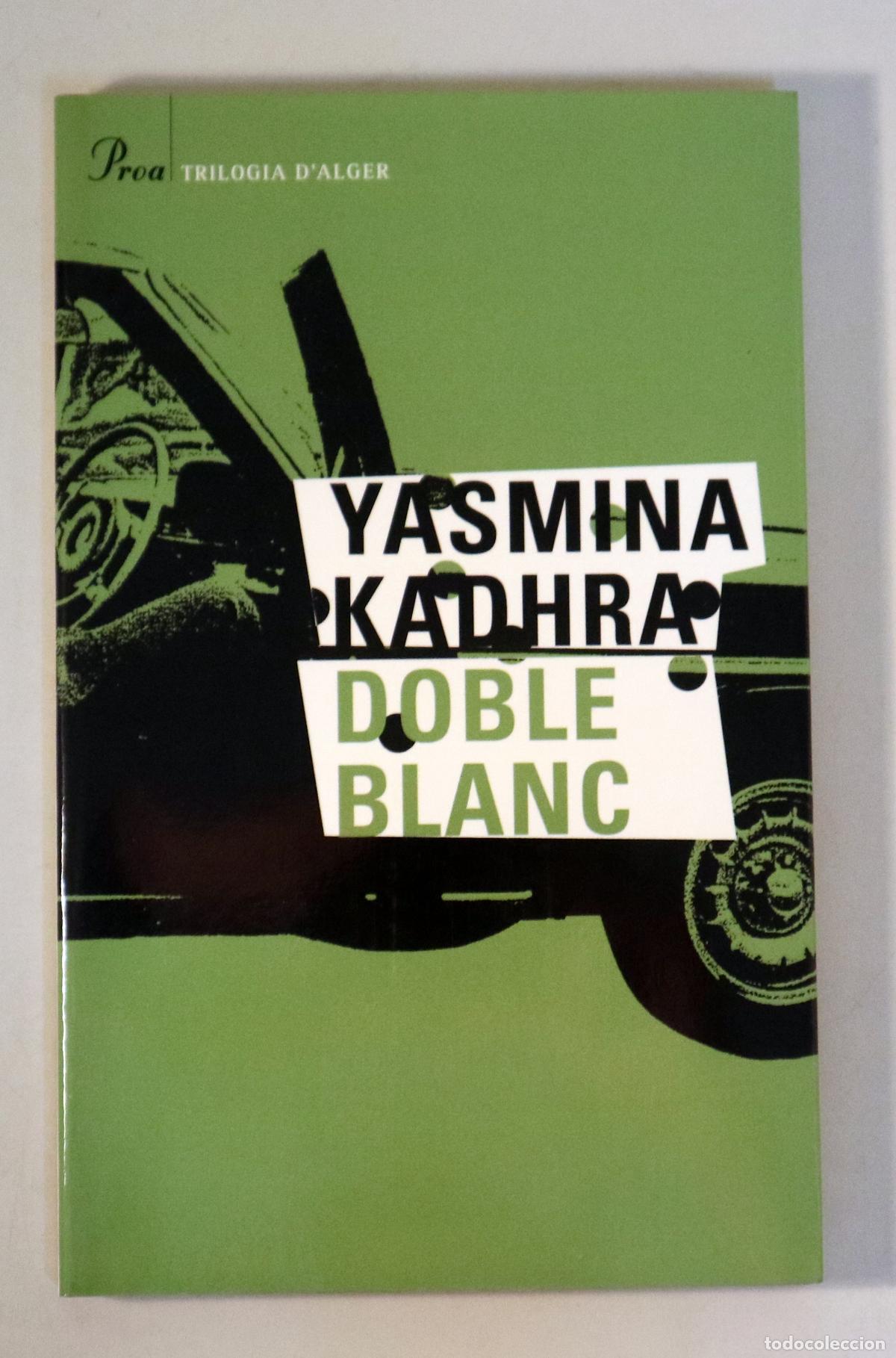 Second hand books: KADHRA, Yasmina - DOBLE BLANC- Trilogia d'Alger - Barcelona 2004