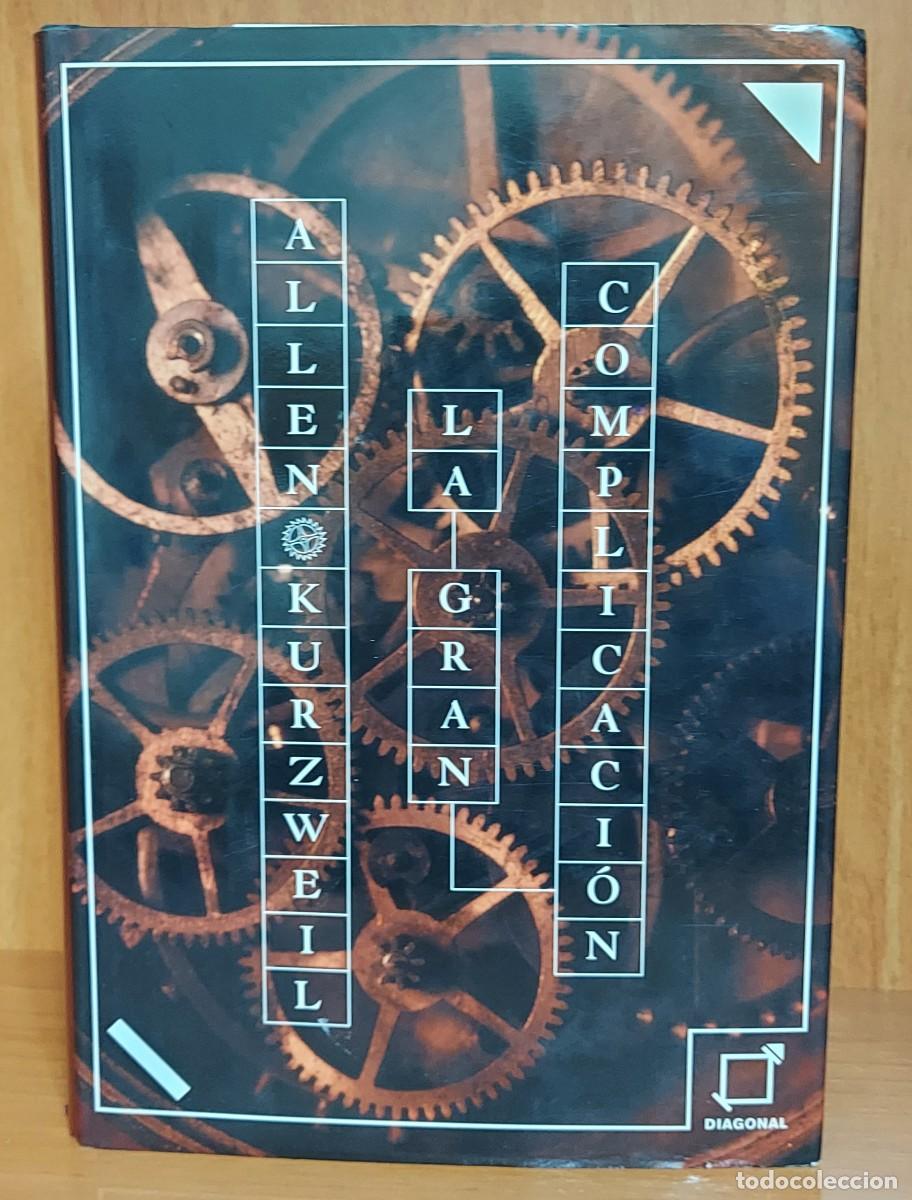 Second hand books: LA GRAN COMPLICACI&Oacute;N de Allen Kurzwell (Primera edici&oacute;n, 2001) Espa&ntilde;ol
