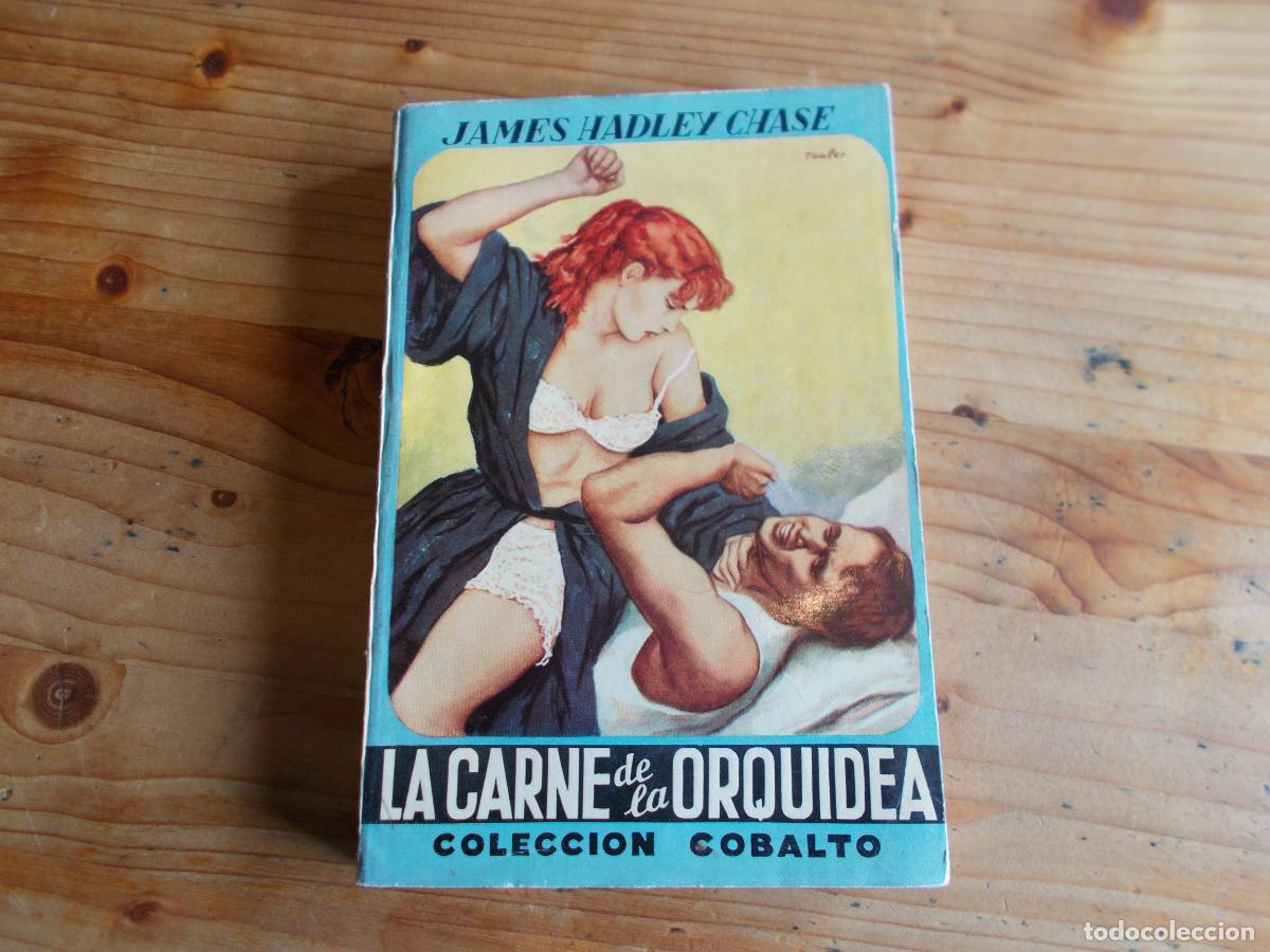 Second hand books: LA CARNE DE LA ORQUIDEA JAMES HADLEY CHASE COBALTO ARGENTINA ARMTERRAZA