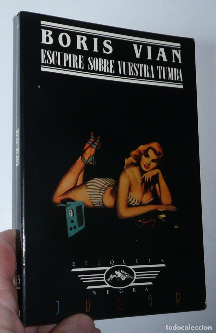 Libri di seconda mano: Escupir&eacute; sobre vuestra tumba - Boris Vian (Etiqueta Negra, Jucar, 1987)