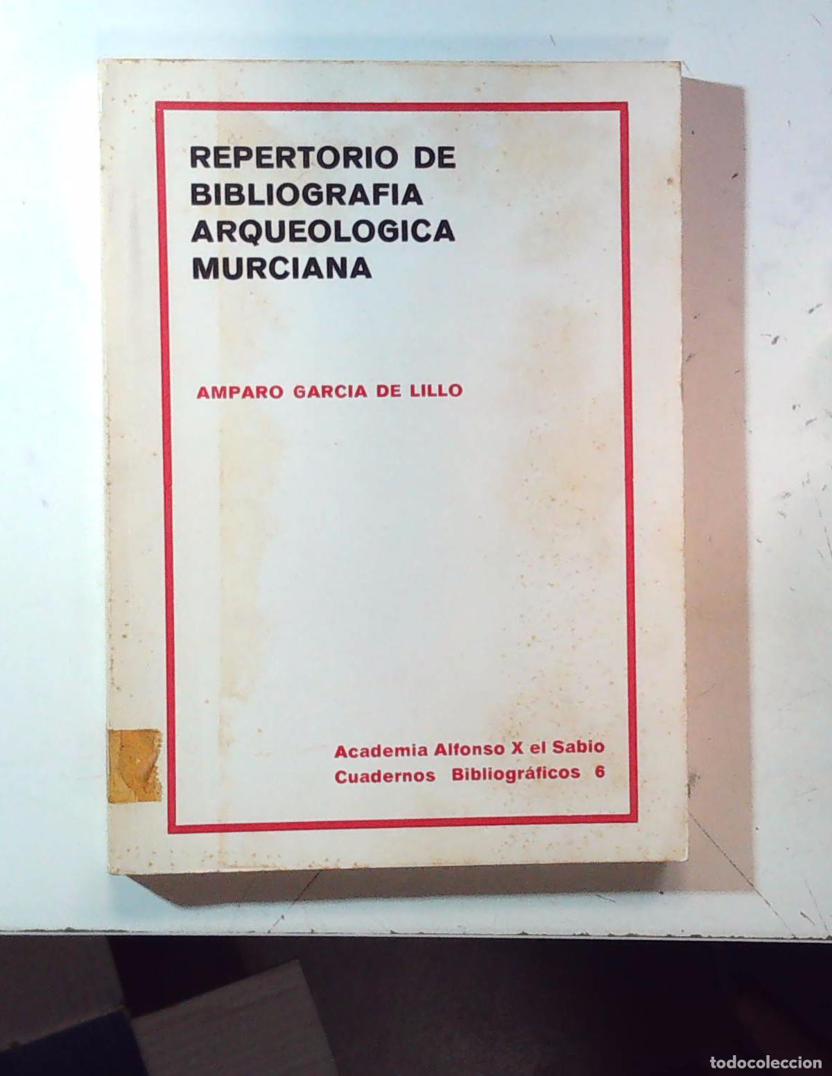 Libros de segunda mano: REPERTORIO DE BIBLIOGRAFIA ARQUELOLOGICA MURCIANA AMPARO GARCIA DE LILLO ACADEMIA ALFONSO X EL SABII