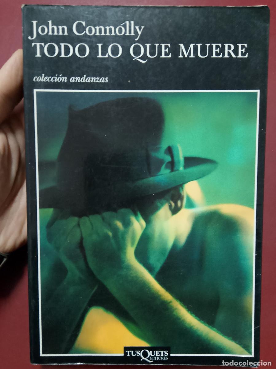 Libros de segunda mano: John Connolly: Todo lo que muere (Tusquets Editores. 2004)