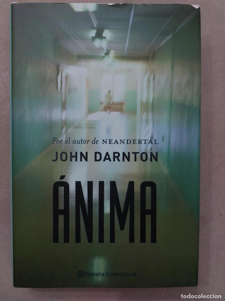 Libros de segunda mano: John Darnton. &Aacute;nima. Por el autor de Neandertal