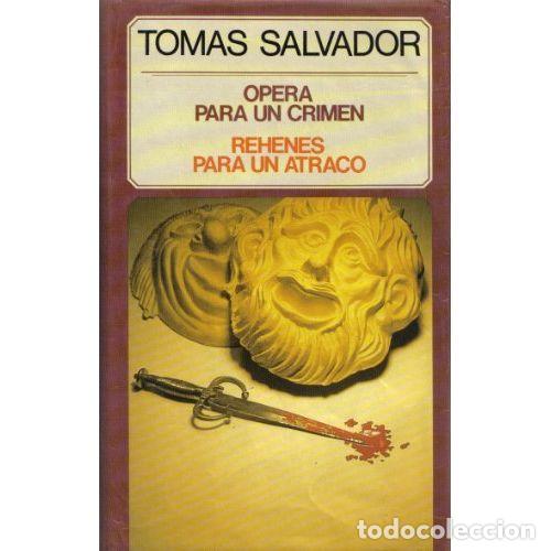 Libri di seconda mano: Opera para un Crimen Rehenes para un Atraco - Tom&aacute;s Salvador - Editorial Planeta