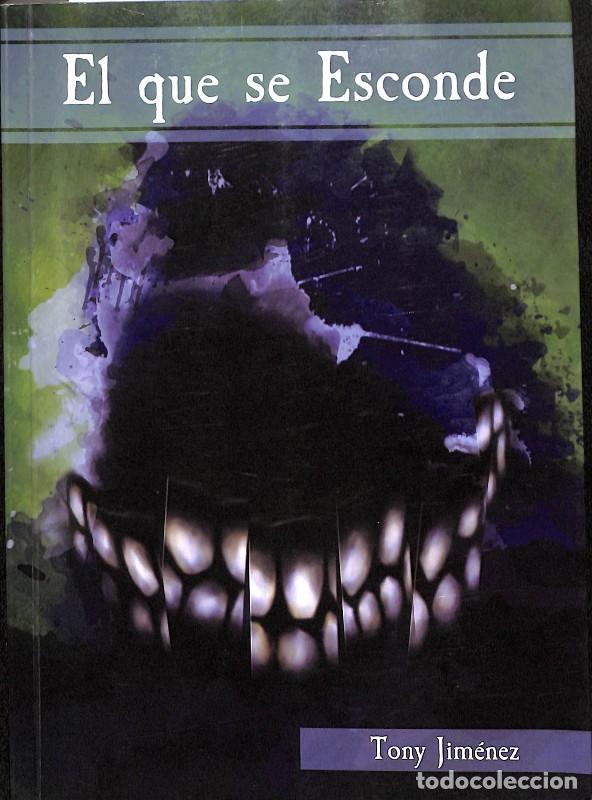 Libros de segunda mano: El que se esconde - Tony Jim&eacute;nez Mart&iacute;n - Dilatando Mentes Editorial