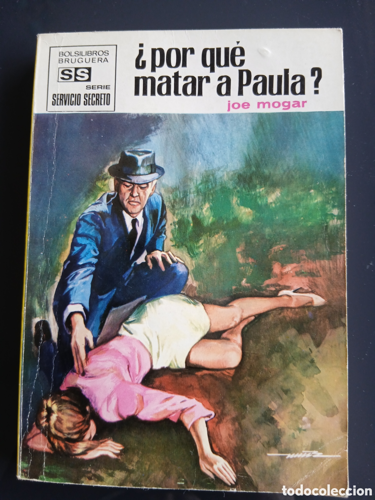 Libros de segunda mano: &iquest;POR QU&Eacute; MATAR A PAULA? JOE MOGAR. COL. SERVICIO SECRETO N&ordm; 1059. BRUGUERA, 1970.