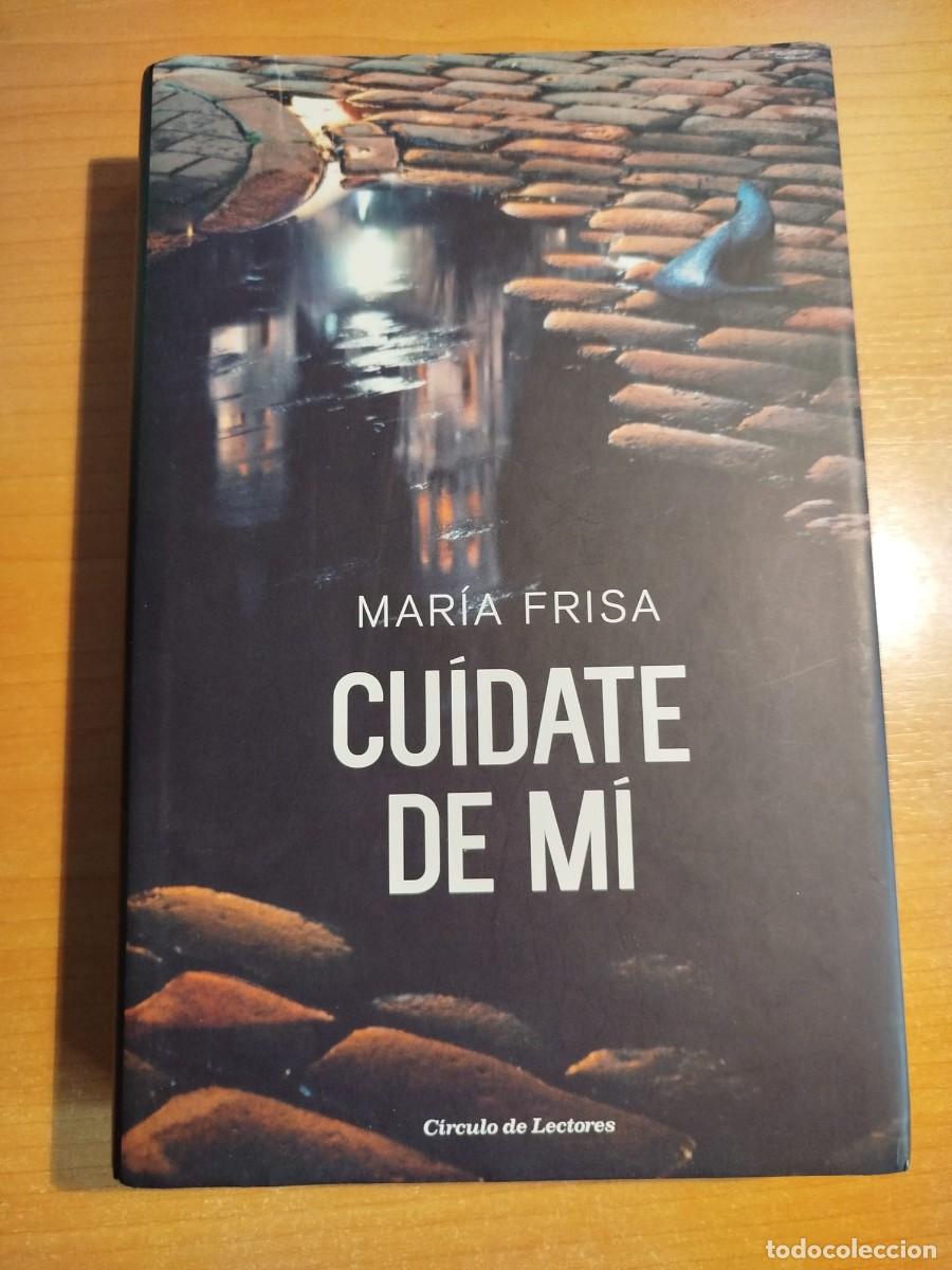 Libros de segunda mano: CUIDATE DE MI (MARIA FRISA) - Foto 1