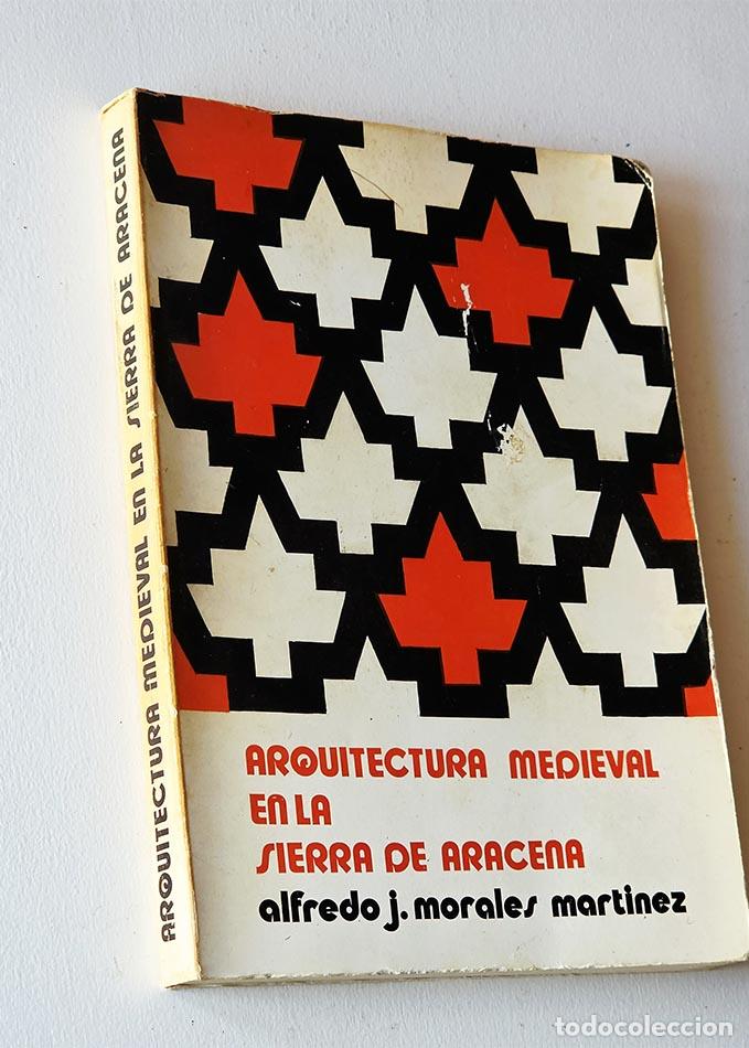 Libri di seconda mano: ARQUITECTURA MEDIEVAL EN LA SIERRA DE ARACENA - MORALES MART&Iacute;NEZ, Alfredo J.