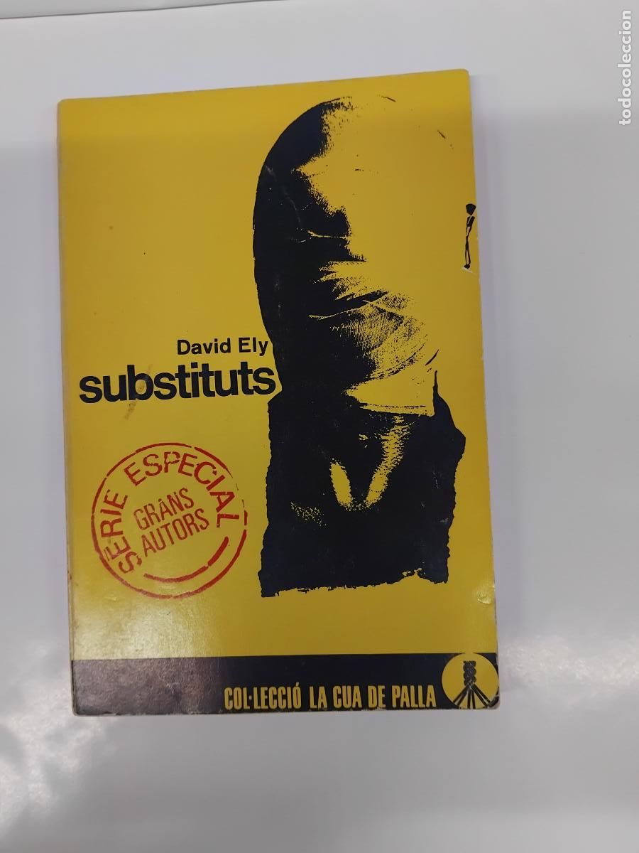 Libros de segunda mano: DAVID ELY. SUBSTITUTS. LA CUA DE PALLA N&ordm; 67. EDICONS 62 PRIMERA EDICIO SETEMBRE DE 1969.