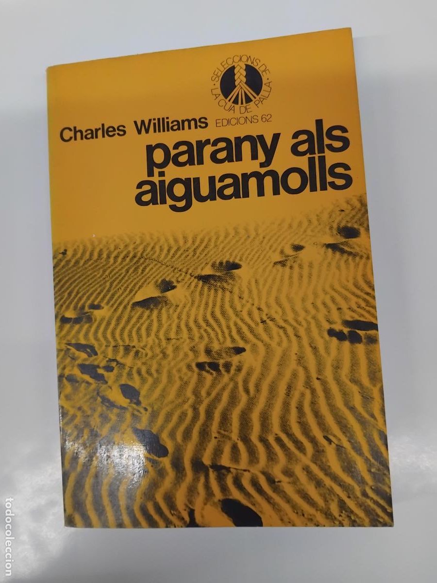 Libros de segunda mano: CHARLES WILLIAMS. PARANY ALS AIGUAMOLLS. LA CUA DE PALLA N&ordm; 94. EDICONS 62. 1&ordf; EDICIO JULIOL DE 1985