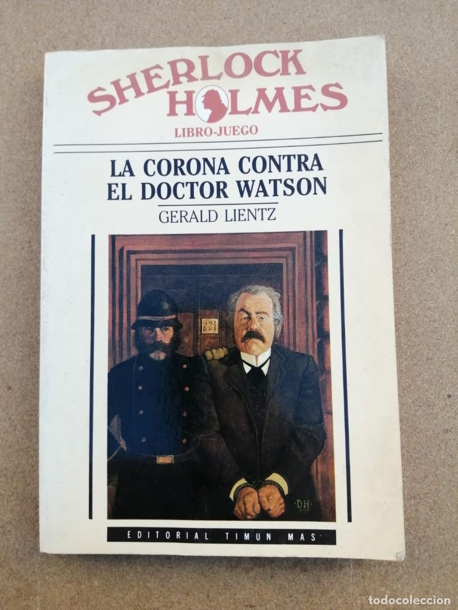 Libros de segunda mano: SHERLOCK HOLMES LIBRO JUEGO. LA CORONA CONTRA EL DOCTOR WATSON (GERALD LIENTZ)