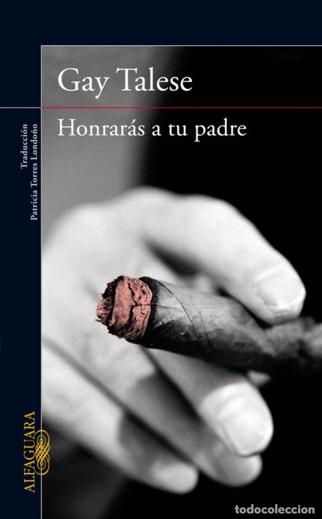 Libros de segunda mano: Honrar&aacute;s a tu padre - Gay Talese - ALFAGUARA - Literaturas