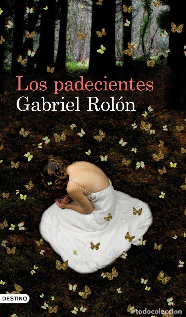 Libros de segunda mano: Los padecientes - Rol&oacute;n, Gabriel - Ediciones Destino - &Aacute;ncora & Delf&iacute;n, 1