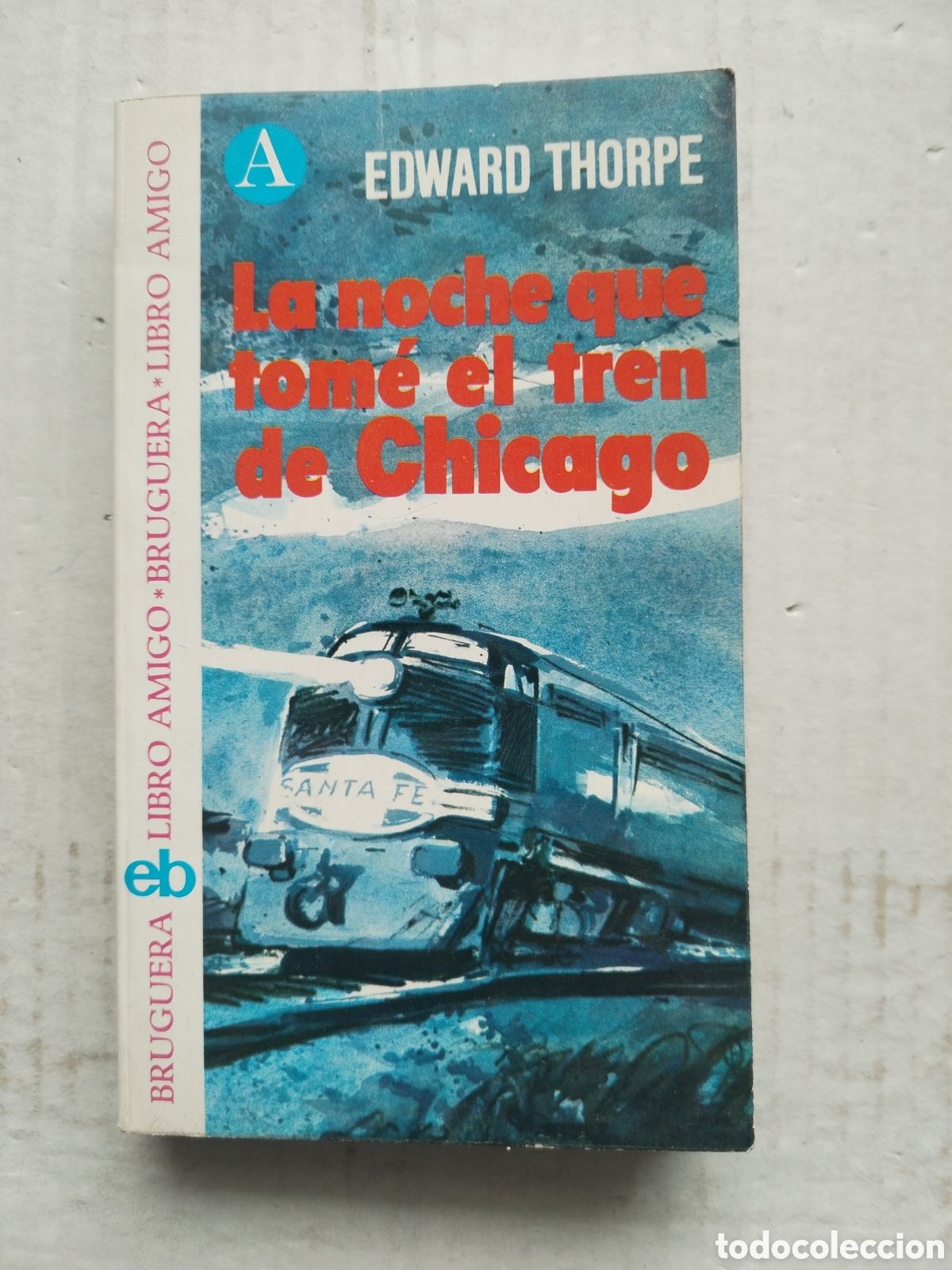 Libros de segunda mano: LA NOCHE QUE TOM&Eacute; EL TREN DE CHICAGO/EDWARD THORPE