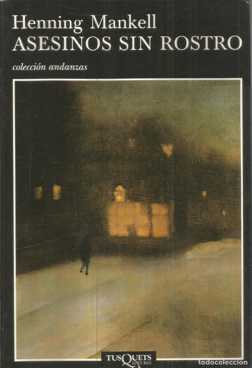 Libros de segunda mano: HENNING MANKELL. ASESINOS SIN ROSTRO. TUSQUETS ANDANZAS. PRIMERA EDICION