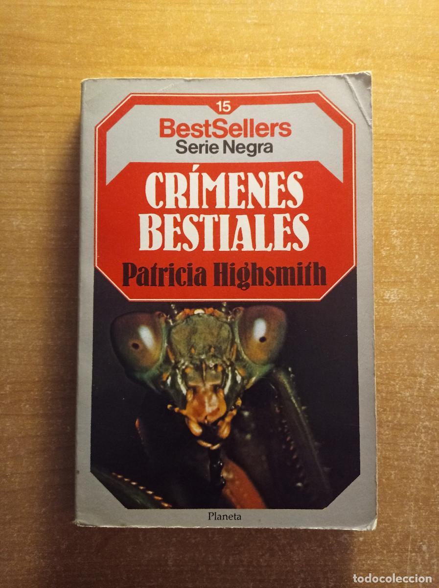 Libros de segunda mano: Cr&iacute;menes bestiales - Patricia Highsmith - Planeta, 1985