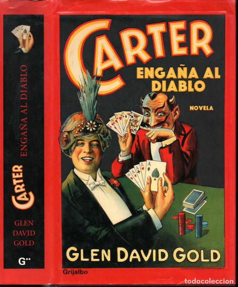 Libros de segunda mano: GLEN DAVID GOLD : CARTER ENGA&Ntilde;A AL DIABLO (GRIJALBO, 2003)