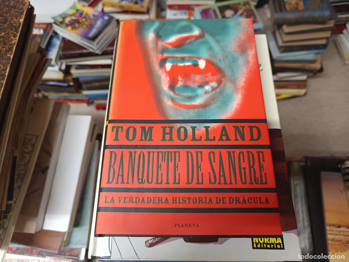 Libros de segunda mano: BANQUETE DE SANGRE . LA VERDADERA HISTORIA DE DR&Aacute;CULA . TOM HOLLAND . PLANETA . 1998