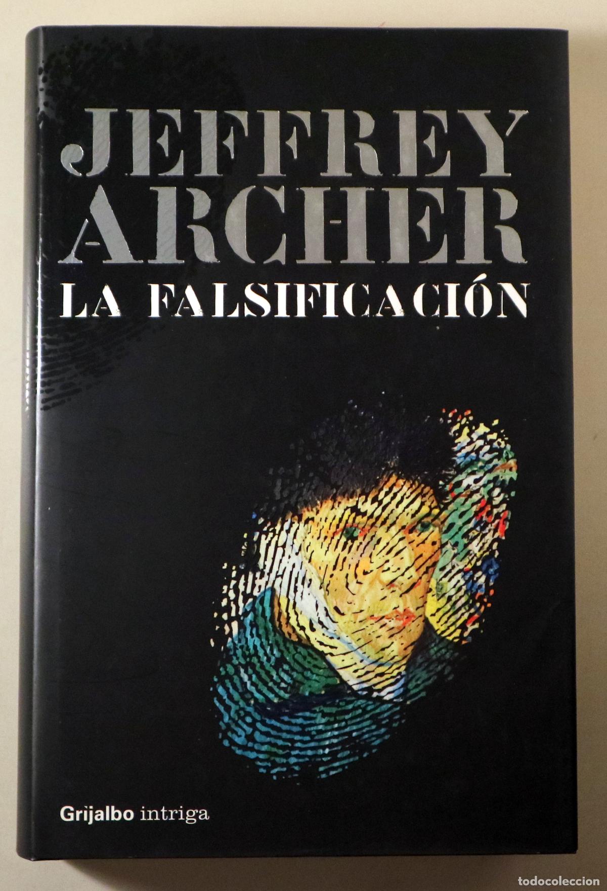 Livres d'occasion: ARCHER, Jeffrey - LA FALSIFICACI&Oacute;N - Barcelona 2006 - 1&ordf; edici&oacute;n en espa&ntilde;ol