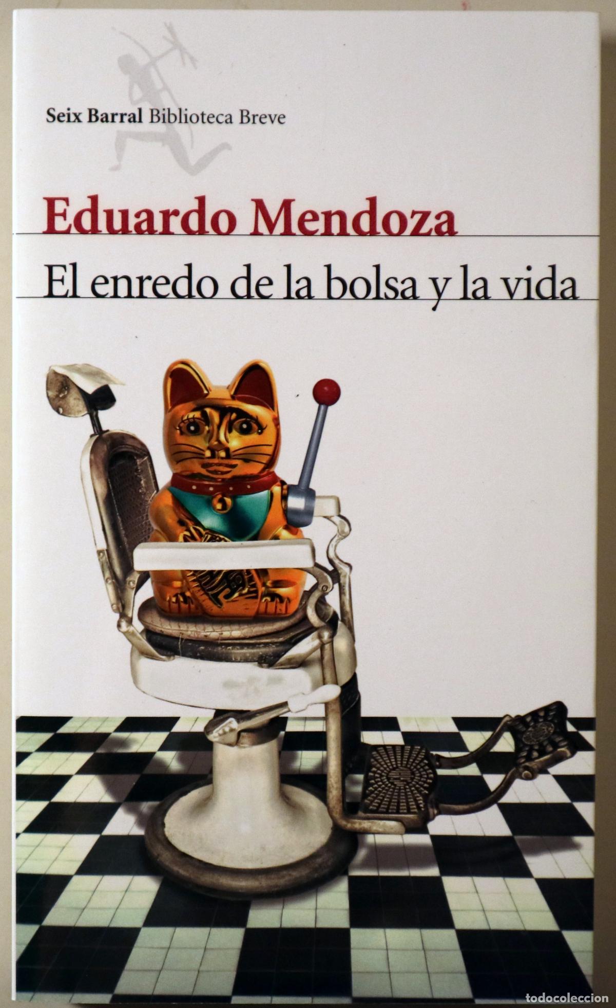 Libros de segunda mano: MENDOZA, Eduardo - EL ENREDO DE LA BOLSA Y LA VIDA - Barcelona 2012 - 1&ordf; edici&oacute;n.