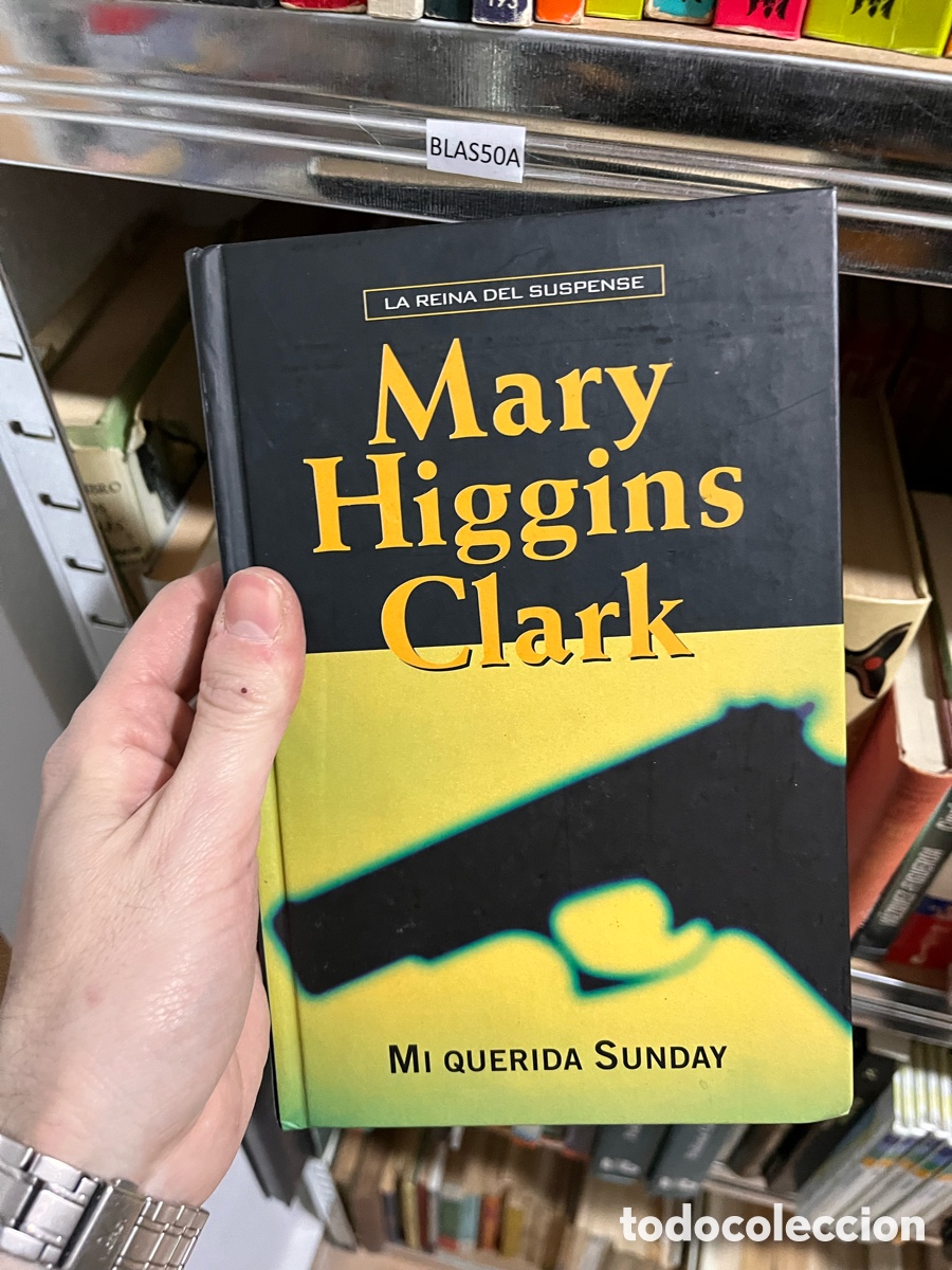 Libros de segunda mano: BLAS50A LA REINA DEL SUSPENSE Mary Higgins Clark MI QUERIDA SUNDAY