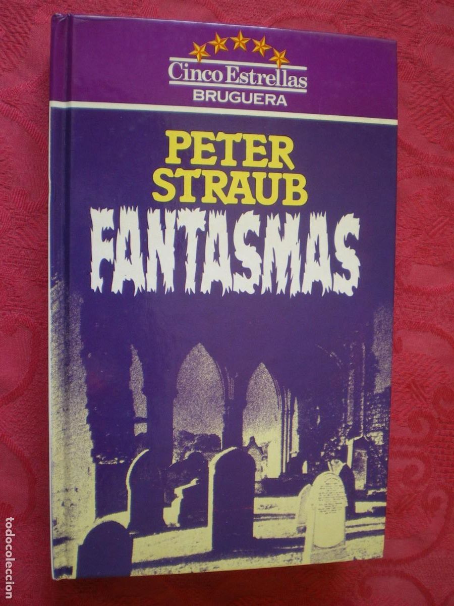 Libros de segunda mano: FANTASMAS. PETER STRAUB. CINCO ESTRELLAS BRUGUERA.